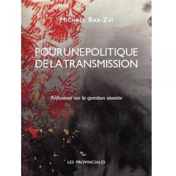 Pour une politique de la transmission. Réflexions sur la question sioniste