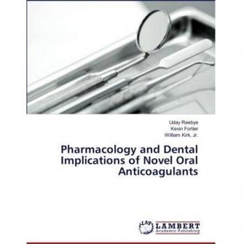 Pharmacology and Dental Implications of Novel Oral Anticoagulants
