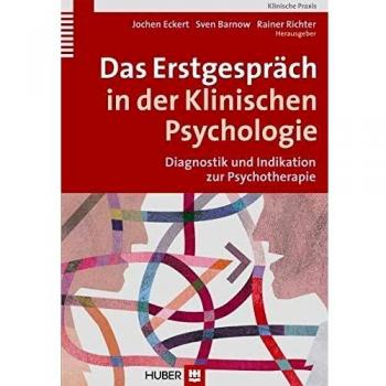 Jochen Eckert Das Erstgespräch In Der Klinischen Psychologie. Diagnostik Und Indikation In Der Psychotherapie