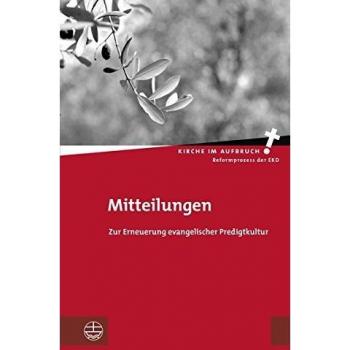 Mitteilungen: Zur Erneuerung evangelischer Predigtkultur