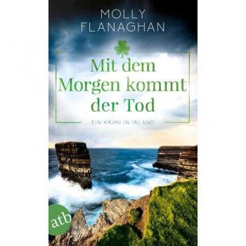 Mit dem Morgen kommt der Tod: Ein Krimi in Irland (Fiona O'Connor ermittelt)