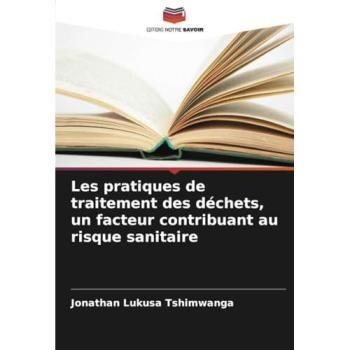 Tshimwanga, Jonathan Lukusa: Les pratiques de traitement des déchets, un facteur contribuant au risque sanitaire