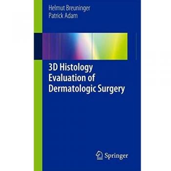 3D Histology Evaluation of Dermatologic Surgery