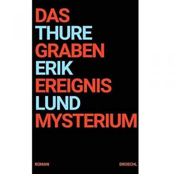 Lund, Thure Erik Das Grabenereignismysterium: Roman