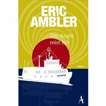 Eric Ambler Die Angst Reist Mit