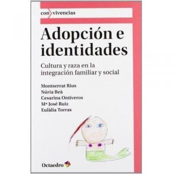 Adopción e identidades: Cultura y raza en la integración familiar y social (Tapa blanda).