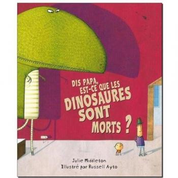 dis papa est ce que les dinosaures sont