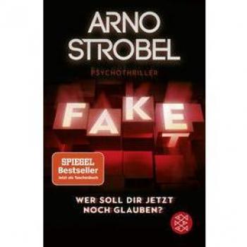 Fake – Wer Soll Dir Jetzt Noch Glauben?: Psychothriller   Nervenkitzel Pur Von Nr.1-Bestsellerautor Arno Strobel