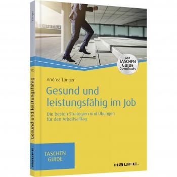 Gesund und leistungsfähig im Job: Die besten Strategien und Übungen für den Arbeitsalltag