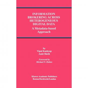 Information Brokering Across Heterogeneous Digital Data: A Metadata-based Approach (Advances in Database Systems, 20, Band 20)