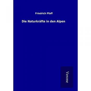Die Naturkräfte in den Alpen