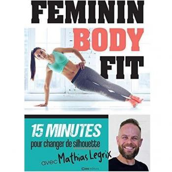 Féminin body Fit : 15 minutes pour changer de silhouette