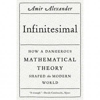 Infinitesimal : How a Dangerous Mathematical Theory Shaped the Modern World