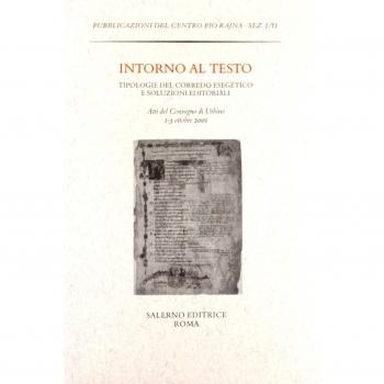 Intorno al testo. Tipologie del corredo esegetico e soluzioni editoriali. Atti del Convegno