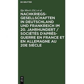 Nachkriegsgesellschaften in Deutschland und Frankreich im 20. Jahrhundert / Sociétés d'après-guerre en France et en Allemagne au 20e siècle