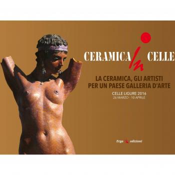 Ceramica in Celle 2016. La ceramica, gli artisti per un paese galleria d'arte. Catalogo della mostra