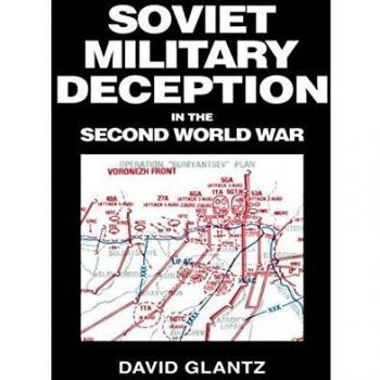 Soviet Military Deception in the Second World War (Soviet Military Theory and Practice)