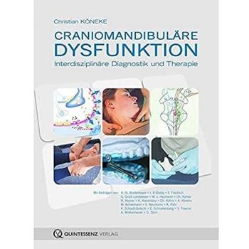 Craniomandibuläre Dysfunktion: Interdisziplinäre Diagnostik und Therapie