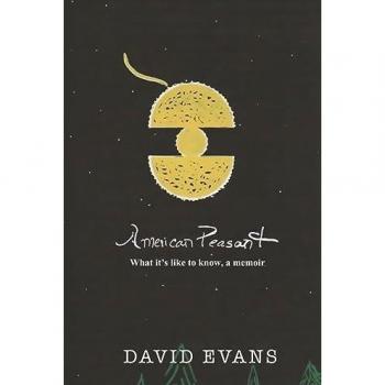 American Peasant: What it's like to know, a memoir