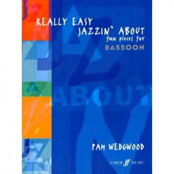 Really Easy Jazzin' About Bassoon : Fun Pieces for Bassoon