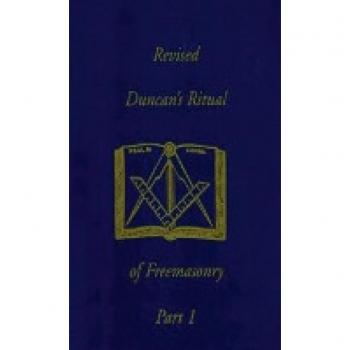 Revised Duncan's Ritual Of Freemasonry Part 1 (Revised) Hardcover