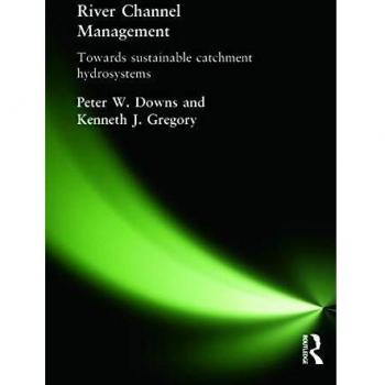 River Channel Management: Towards sustainable catchment hydrosystems
