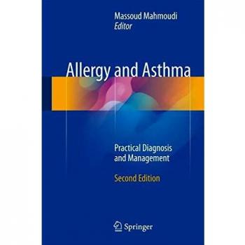 Allergy and Asthma: Practical Diagnosis and Management