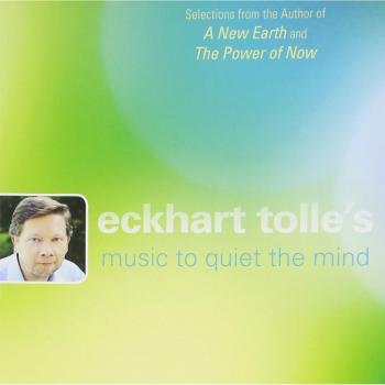 Eckhart Tolle's Music to Quiet the Mind