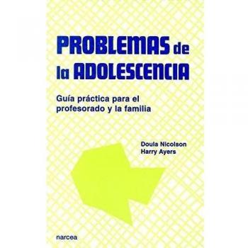 Problemas de adolescencia guía práctica del profesorado y familia