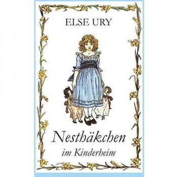 Else Ury Nesthäkchen, Bd. 3, Nesthäkchen Im Kinderheim