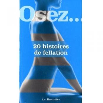 Osez 20 histoires de fellation