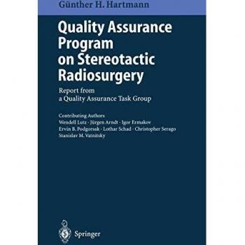Quality Assurance Program on Stereotactic Radiosurgery : Report from a Quality Assurance Task Group