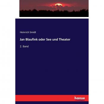 Jan Blaufink oder See und Theater: 2. Band