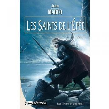 Des tyrans et des rois, Tome 3 : Les saints de l'épée