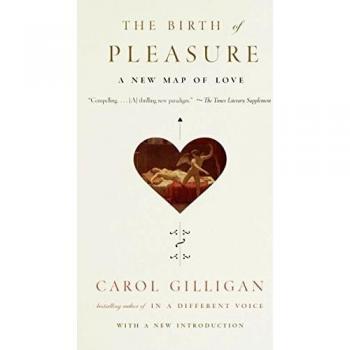 The Birth of Pleasure : A New Map of Love