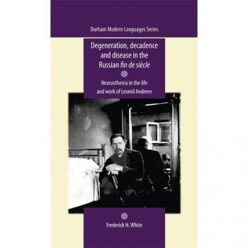Vitalsource Technologies, Inc. Degeneration, Decadence And Disease In The Russian Fin De Siecle