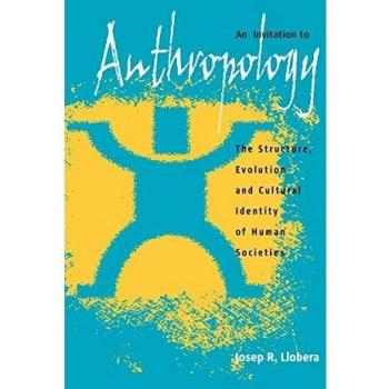 An Invitation to Anthropology: The Structure, Evolution and Cultural Identity of Human Societies