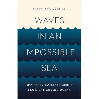Waves in an Impossible Sea by Matt Strassler