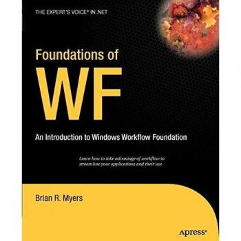 Foundations of WF: An Introduction to Windows Workflow Foundation