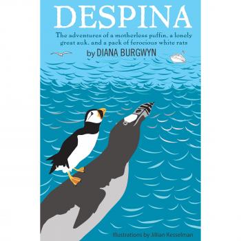 DESPINA: The Adventures of a Motherless Puffin, a Lonely Great Auk and a Pack of Ferocious White Rats