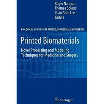 Printed Biomaterials: Novel Processing and Modeling Techniques for Medicine and Surgery