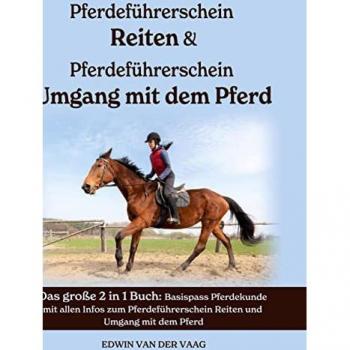 Vaag, Edwin van der: Pferdeführerschein Reiten & Pferdeführerschein Umgang mit dem Pferd