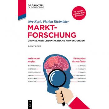 Jörg Koch Marktforschung: Grundlagen Und Praktische Anwendungen (De Gruyter Studium)
