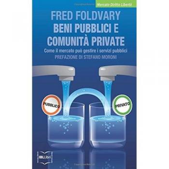 Beni pubblici e comunità private. Come il mercato può gestire i servizi pubblici