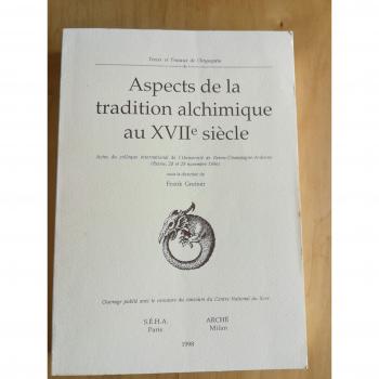 Aspects de la tradition alchimique au XVII siècle. Actes du Colloque international
