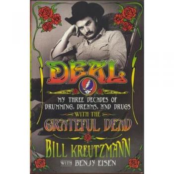 Deal: My Three Decades of Drumming, Dreams, and Drugs with the Grateful Dead