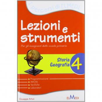 Lezioni e strumenti. Storia, geografia. Per la 4ª classe elementare