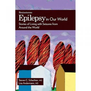Epilepsy in Our World: Stories of Living with Seizures from Around the World (The Brainstorm Series)