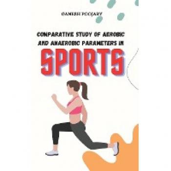 Comparative Study of Aerobic and Anaerobic Parameters in Sports