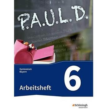 P.A.U.L. D. (Paul) 6. Arbeitsheft. Gymnasien. Bayern